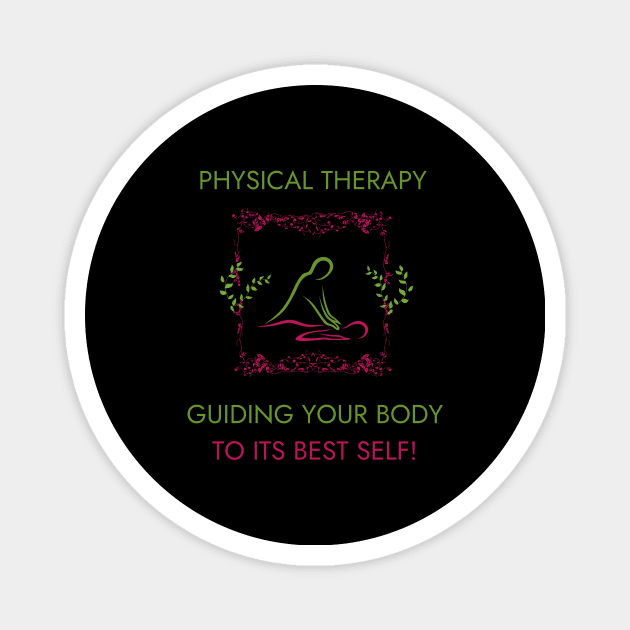 Physical Therapy Guiding Your Body to Its Best Self Funny Physical Therapist Magnet by Positive Designer